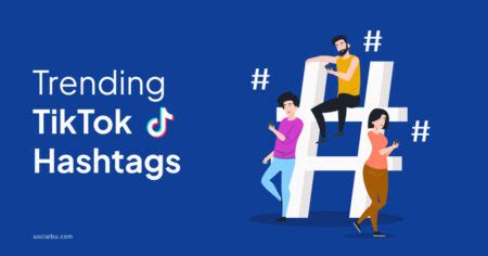 100+ Trending TikTok Hashtags To Get Views | SocialBu Blog