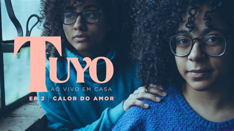 TUYO Ao Vivo Em Casa Calor Do Amor Mahmundi YouTube