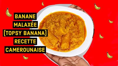 BANANE MALAXÉE TOPSY BANANA RECETTE CAMEROUNAISE dimanche en