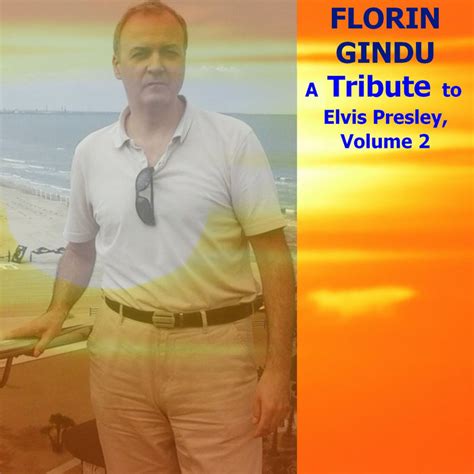 A Tribute To Elvis Presley Volume Florin Gindu