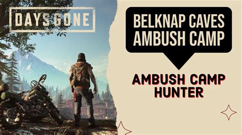 Days Gone Belknap Caves Ambush Camp Ambush Camp Hunter YouTube