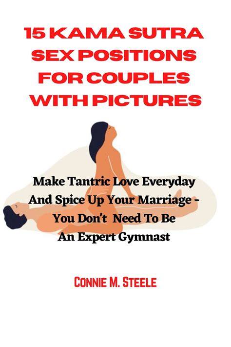 15 Kama Sutra Sex Positions For Couples With Pictures EBook By Connie M