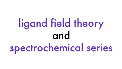 Ligand Field Theory And Spectrochemical Series Professor Adam Teaches Youtube