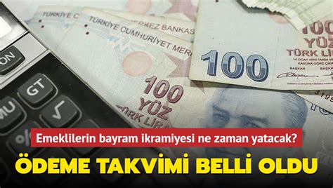 Emeklilerin Bayram Ikramiyesi Ne Zaman Yatacak Deme Takvimi Belli Oldu