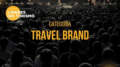 Saiba Quem S O Os Nomeados Na Categoria Travel Brand E Vote Nos Seus