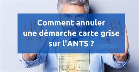 Comment annuler une démarche carte grise sur l ANTS