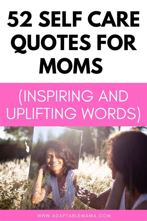 52 Self Care Quotes For Moms Inspiring And Uplifting Words Mom