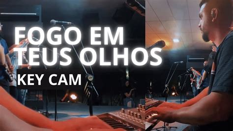 Fogo Em Teus Olhos Louvor Iir Key Cam Youtube