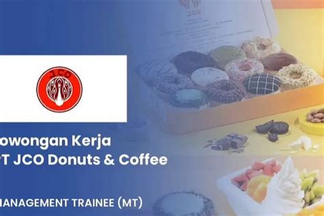 Pt Jco Donuts Dan Coffee Sedang Buka Lowongan Pekerjaan Untuk Lulusan