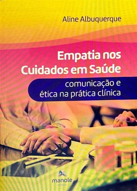 Prof Aline Albuquerque Lança O Livro Empatia Nos Cuidados Em Saúde