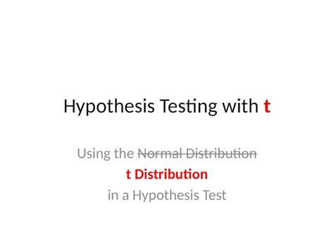 PPTX Hypothesis Testing With T Using The Normal Distribution T