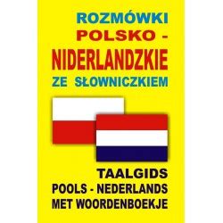 ROZMÓWKI POLSKO NIDERLANDZKIE ZE słowniczkiem Taalgids Pools