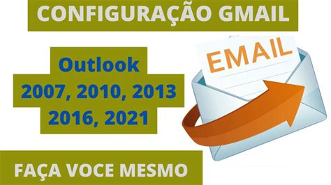 CONFIGURAR GMAIL NO OUTLOOK 2007 2010 2013 2016 E 2021 ATUALIZADO