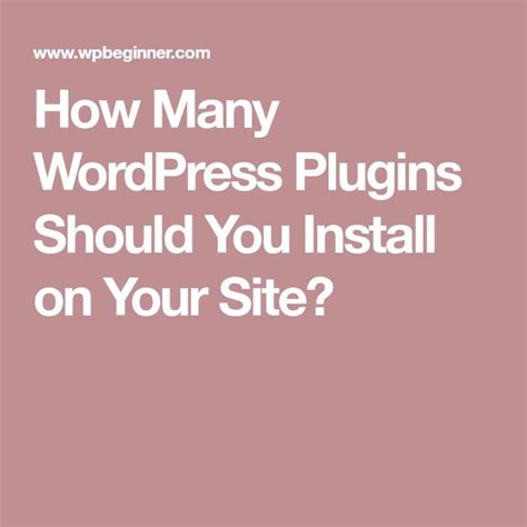 How Many Wordpress Plugins Should You Install On Your Site