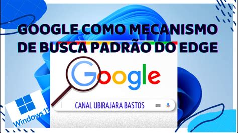 Colocar Google Como Mecanismo De Busca Padr O Do Edge R Pido Youtube