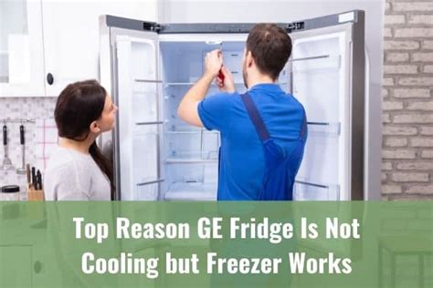 Top Reason Ge Fridge Is Not Cooling But Freezer Works Ready To Diy