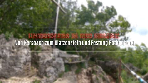 Von Kersbach Zum Glatzenstein Und Festung Rothenberg Youtube