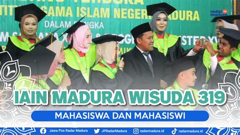 SUKSES IAIN MADURA GELAR WISUDA PROGRAM SERJANA XXXVI DAN PROGRAM