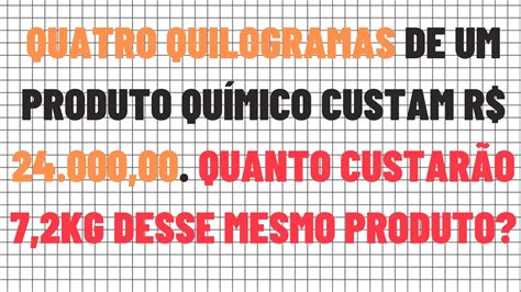 Quatro Quilogramas De Um Produto Qu Mico Custam Regra De