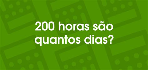 200h São Quantos Dias - 200 horas são quantos dias?