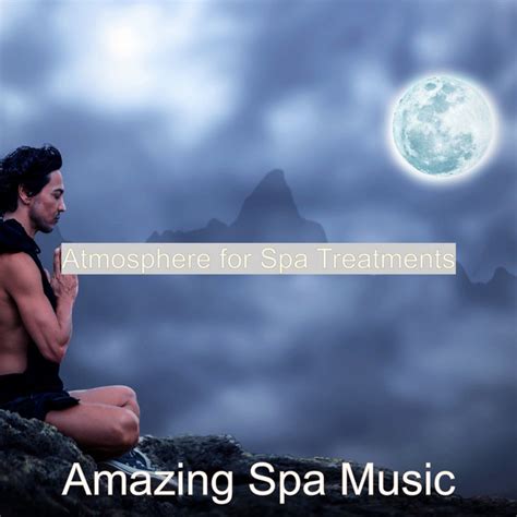 Atmosphere For Spa Treatments Album By Amazing Spa Music Spotify