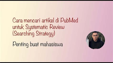 Cara Mencari Artikel Di Pubmed Untuk Systematic Review Searching