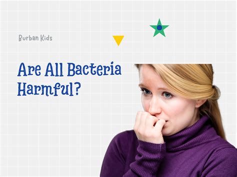 Are All Bacteria Harmful?