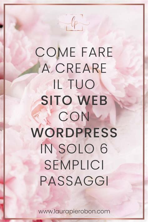 Come Creare Un Sito WordPress In 6 Semplici Passaggi Laura Pierobon