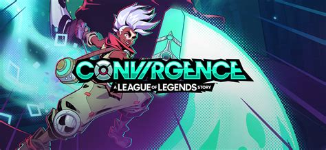 60 CONVERGENCE A League Of Legends Story Auf GOG