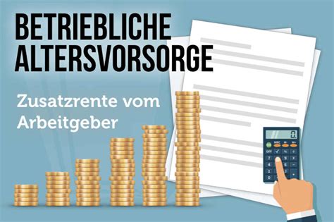 Betriebliche Altersvorsorge H He Tipps F R Mehr Geld