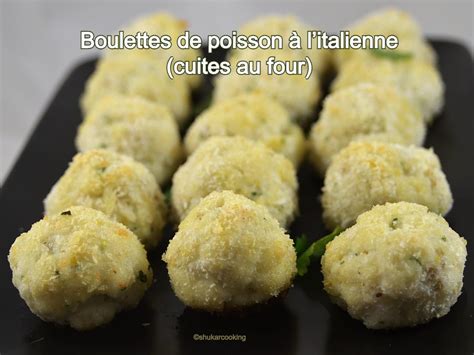 Boulettes De Poisson à Litalienne Cuites Au Four Recette Par Shukarcooking