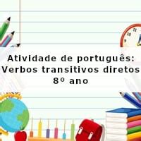 Atividade de português Verbos transitivos diretos 8º ano Acessaber