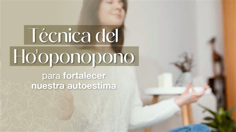 Meditaci N T Cnica Del Ho Oponopono Para Fortalecer Nuestra