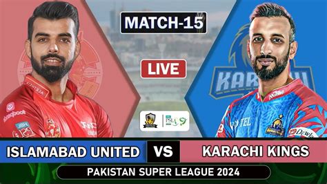 Psl Live Karachi Kings Vs Islamabad United Th Match Live Score