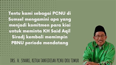 Said Aqil Mendapat Banyak Dukungan Dan Siap Maju Lagi Jadi Ketum Pbnu