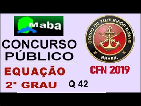 MABA CONCURSOS MILITAR CFN 2019 EQUAÇÃO DO 2 GRAU QUESTÃO 42