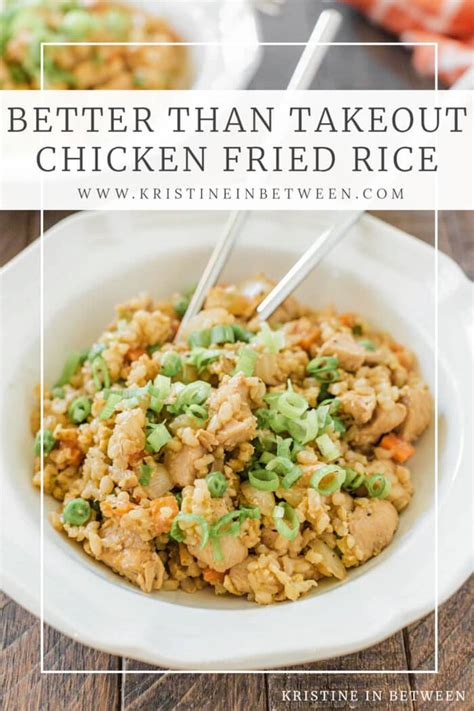 Better Than Takeout Chicken Fried Rice Kristine In Between