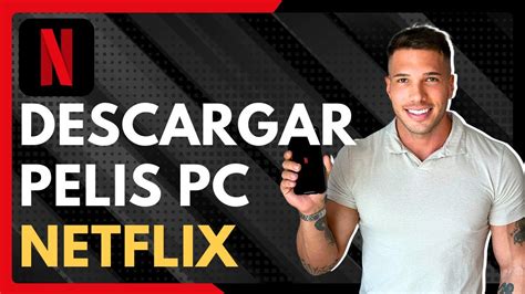 C Mo Descargar Pel Culas Y Series De Netflix En Pc Youtube