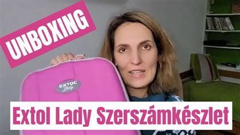 Csajos Szersz Mk Szletem N Nap Alkalm B L Extol Lady Unboxing