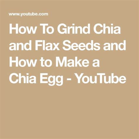 How To Grind Chia And Flax Seeds And How To Make A Chia Egg Youtube Chia Egg Flax Seed Chia