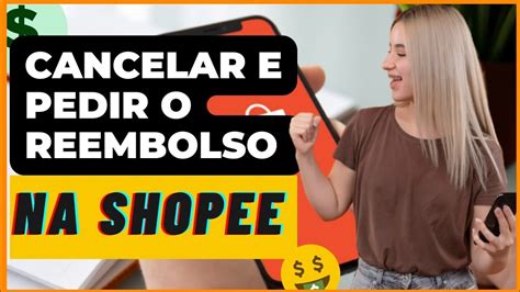 Como Cancelar E Pedir Reembolso De Compras Na Shopee Shopee