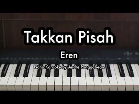 Takkan Pisah Eren Piano Karaoke By Andre Panggabean YouTube