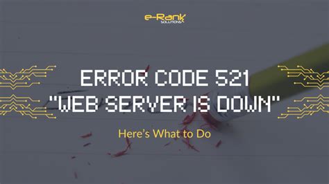 Seeing Error Code 521 Web Server Is Down Heres What To Do