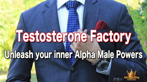 Testosterone Factory 30 Mins Unleash Your Inner Alpha Male Powers