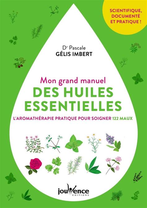 Mon grand manuel des huiles essentielles ebook Dr Pascale Gélis