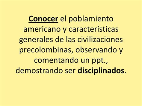 Conocer el poblamiento americano y características generales de las