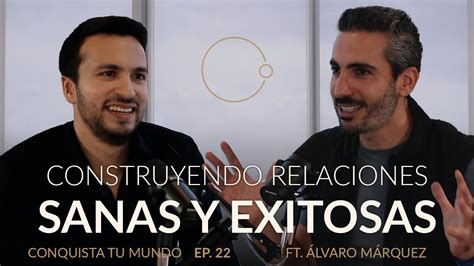 Amor Moderno Construyendo Relaciones Sanas Y Exitosas Lvaro M Rquez