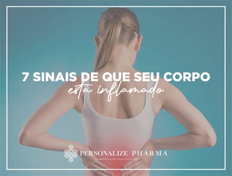 Sinais Que Seu Corpo Est Inflamado Blog Personalize Pharma