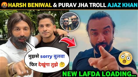 Harsh Beniwal Purav Jha Troll Ajaz Khan Harsh Beniwal Perody Video