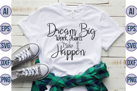 8 Dream Big Work Hard Make It Happen Svg Designs And Graphics